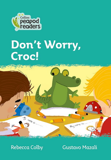 Don&#39;t Worry, Croc! - REBECCA COLBY