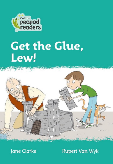 Get the glue, Lew! - JANE CLARKE