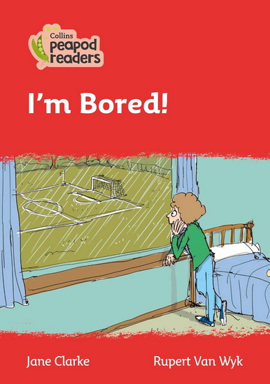 I&#39;m Bored! - JANE CLARKE