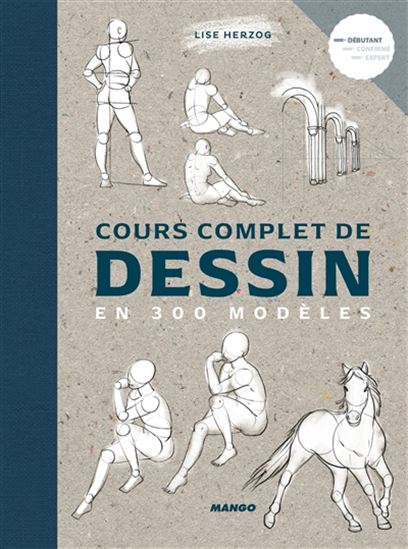 Cours complet de dessin en 300 modèles - LISE HERZOG