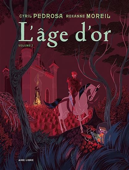 L&#39;Âge d&#39;or T.02 - CYRIL PEDROSA - ROXANNE MOREIL