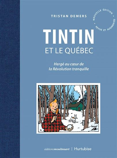 Tintin et le Québec 2e éd. - TRISTAN DEMERS