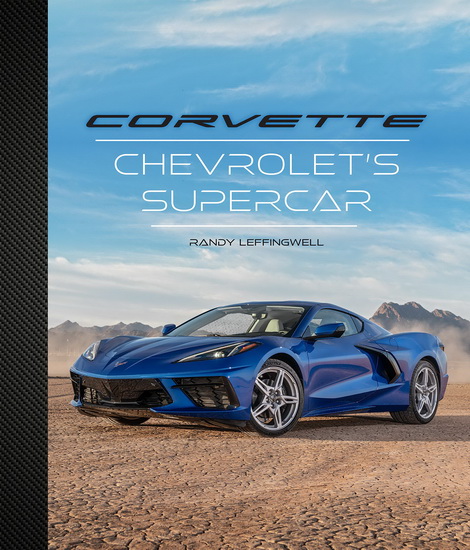 Corvette : Chevrolets Supercar - RANDY LEFFINGWELL