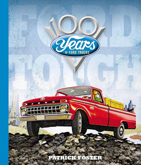 Ford Tough : 100 Years of Ford Trucks - PATRICK R FOSTER