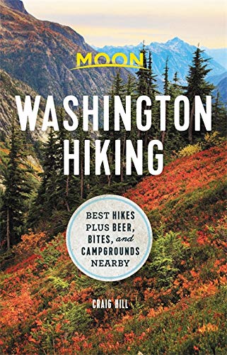 Moon Washington Hiking : Best Hikes plus Beer Bites and Campgrounds Nearby - CRAIG HILL