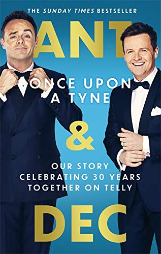 Once Upon A Tyne : Our story celebrating 30 years together on telly - ANTHONY MCPARTLIN - DECLAN DONNELLY