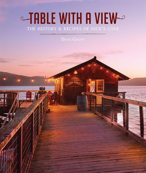 Table with a View : The History and Recipes of Nicks Cove - DENA GRUNT - FRANKIE FRANKENY
