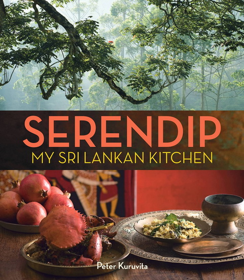 Serendip : My Sri Lankan Kitchen - PETER KURUVITA