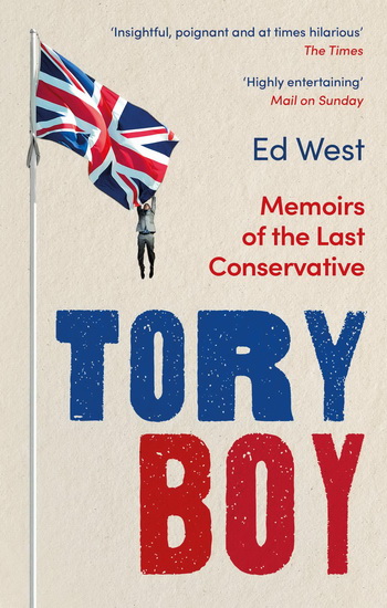 Small Men on the Wrong Side of History : The Decline Fall and Unlikely Return of Conservatism - ED WEST