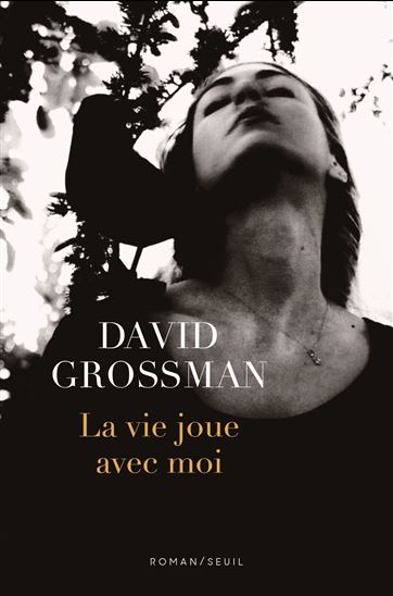 La vie joue avec moi - DAVID GROSSMAN