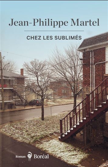 Chez les sublimés - JEAN-PHILIPPE MARTEL