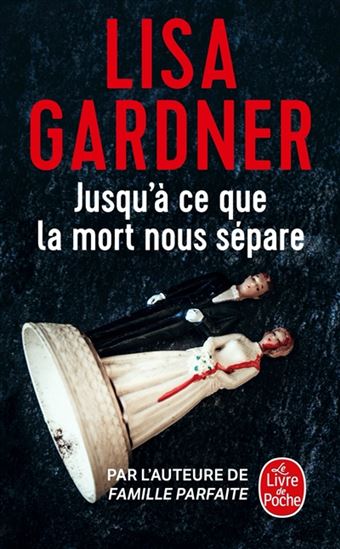 Jusqu&#39;à ce que la mort nous sépare - LISA GARDNER