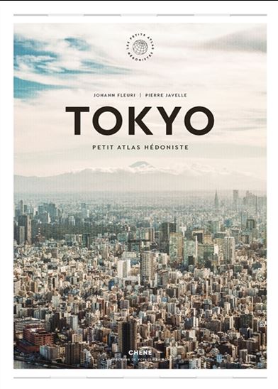 Tokyo : petit atlas hédoniste - JOHANN FLEURI