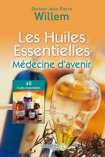 Les Huiles essentielles : médecine d&#39;avenir 29e éd. - JEAN-PIERRE WILLEM