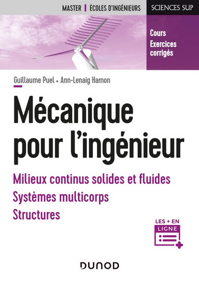 Mécanique pour l'ingénieur : milieux continus, fluides, solides indéformables, structures : cours et exercices corrigés - DENIS AUBRY - GUILLAUME PUEL