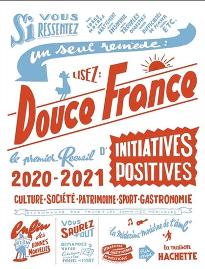 Douce France 2020-2021 : le premier recueil d'initiatives positives : culture, société, patrimoine, sport, gastronomie - COLLECTIF