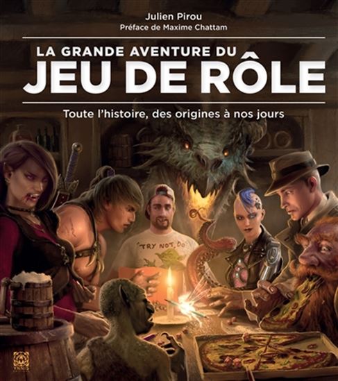 La Grande aventure du jeu de rôle : toute l&#39;histoire, des origines à nos jours - JULIEN PIROU