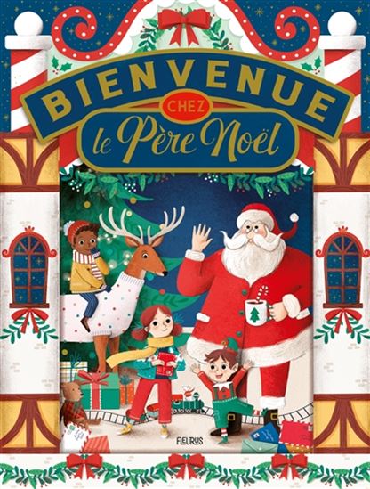 Bienvenue chez le Père Noël - OLIVIER DUPIN - ELISA PAGANELLI