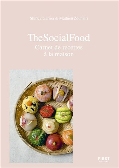 The social food : carnet de recettes à la maison - SHIRLEY GARRIER