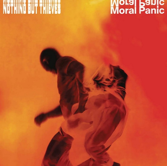 Moral Panic - NOTHING BUT THIEVES