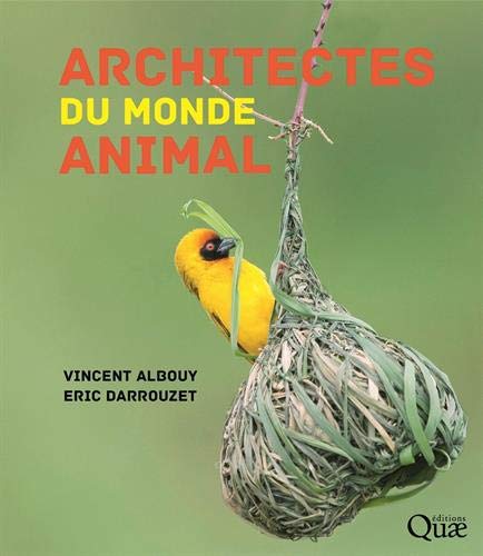 Architectes du monde animal - VINCENT ALBOUY - ERIC DARROUZET