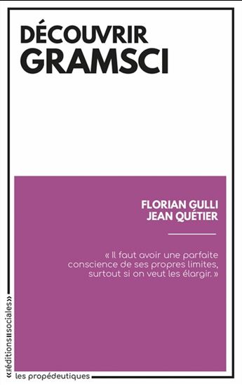Découvrir Gramsci : douze textes expliqués et commentés pour comprendre la pensée d'un des philosophes marxistes les plus importants du XXe siècle - ANTONIO GRAMSCI