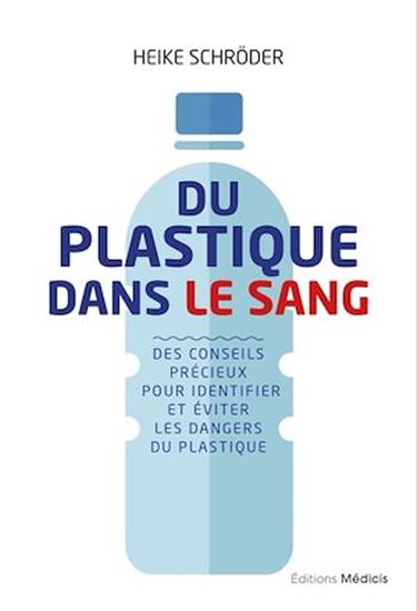 Du plastique dans le sang - HEIKE SCHRÖDER