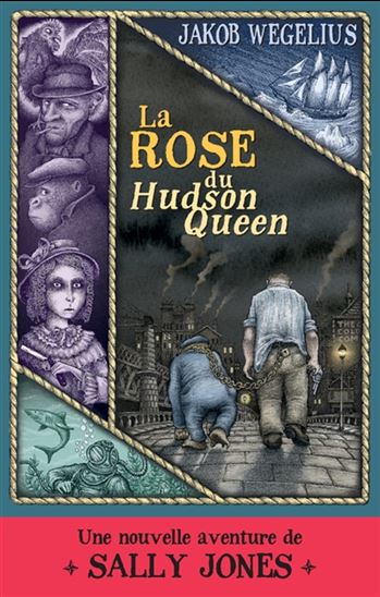La Rose du Hudson Queen : une nouvelle aventure de Sally Jones - JAKOB WEGELIUS