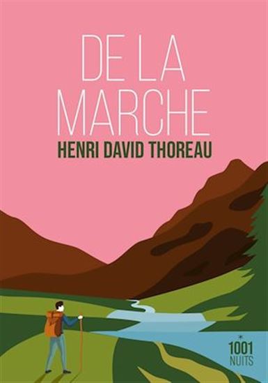 De la marche N. éd. - HENRY DAVID THOREAU