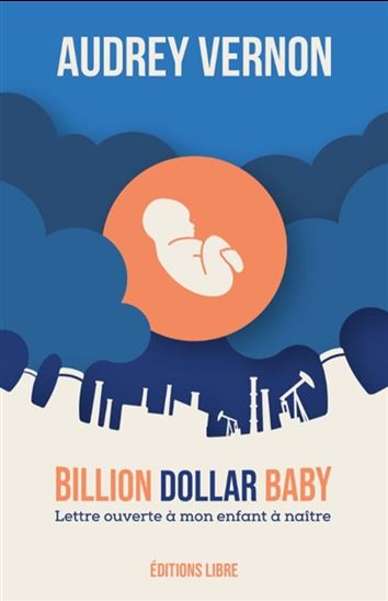 Billion dollar baby : lettre à mon enfant à naître - AUDREY VERNON