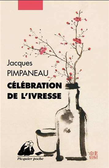 Célébration de l&#39;ivresse - JACQUES PIMPANEAU