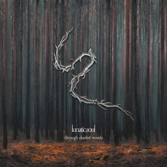Through Shaded Woods - LUNATIC SOUL