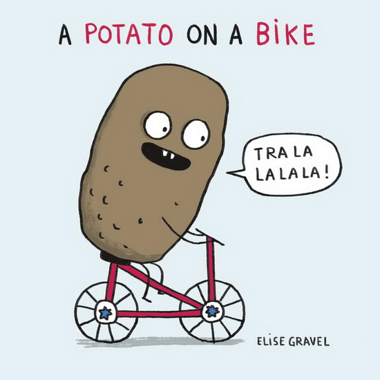 A Potato on a Bike - ÉLISE GRAVEL