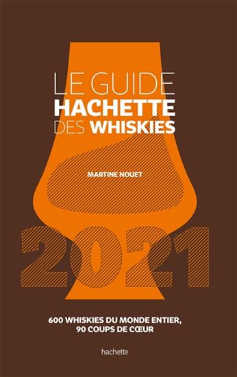 Le Guide Hachette des whiskies 2021 - MARTINE NOUET
