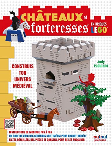 Châteaux et forteresses en briques Lego : construis ton univers médiéval N. éd. - JODY PADULANO