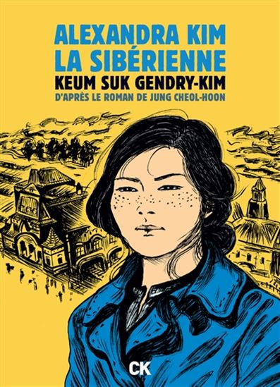 Alexandra Kim, la Sibérienne : la première révolutionnaire bolchevique coréenne qui rêvait d'un monde égalitaire - KEUM-SUK KIM