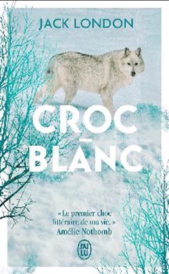 Croc-Blanc N. éd. - JACK LONDON