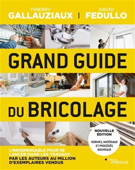 Grand guide du bricolage - THIERRY GALLAUZIAUX - DAVID FEDULLO