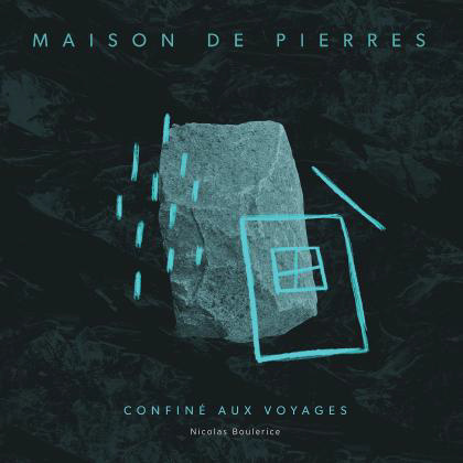 Maison de pierres - Confine aux voyage - NICOLAS BOULERICE