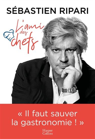 L&#39;Ami des chefs - SÉBASTIEN RIPARI