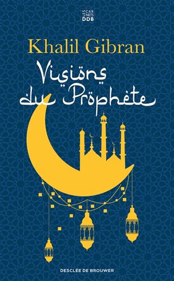 Visions du prophète - KHALIL GIBRAN