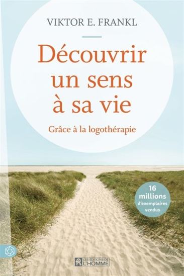 Découvrir un sens à sa vie N. éd. - VIKTOR EMIL FRANKL
