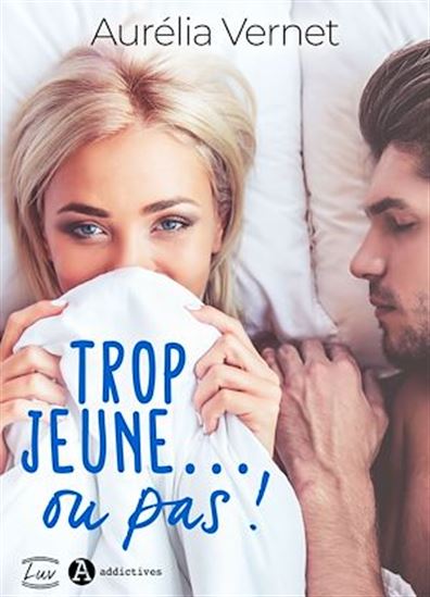 Trop jeune... ou pas ! - AURÉLIA VERNET