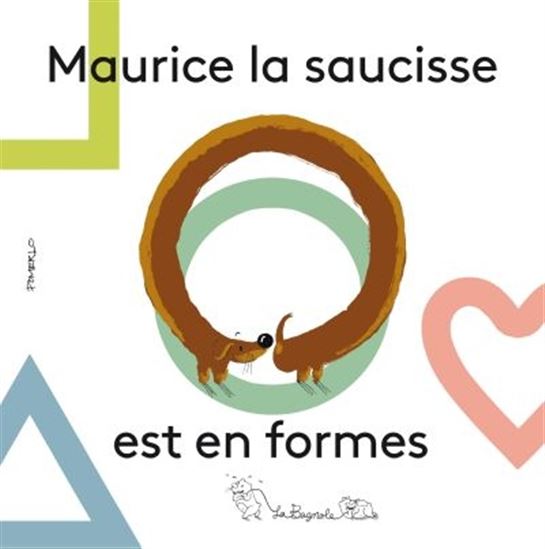 Maurice la saucisse est en formes - CAMILLE POMERLO