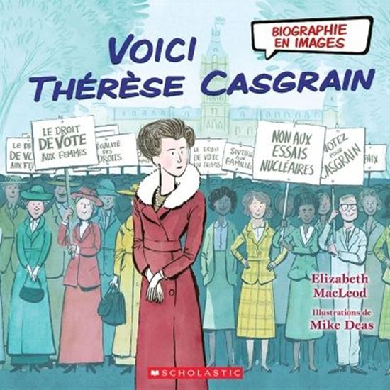 Voici Thérèse Casgrain - ELIZABETH MACLEOD - MIKE DEAS
