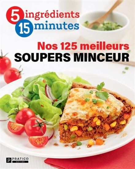 Nos 125 meilleurs soupers minceurs - COLLECTIF