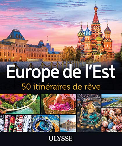 Europe de l'Est : 50 itinéraires de rêve - COLLECTIF