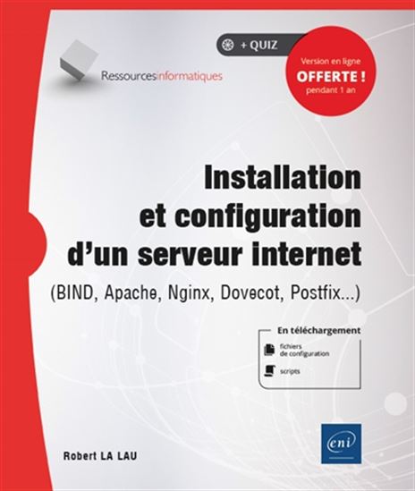 Installation et configuration d'un serveur internet : Bind, Apache, Nginx, Dovecot, Postfix... - ROBERT LA LAU