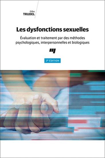 Les Dysfonctions sexuelles 3e éd. - GILLES TRUDEL