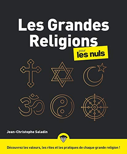 Les Grandes religions pour les nuls N. éd. - JEAN-CHRISTOPHE SALADIN